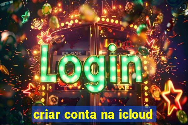 criar conta na icloud