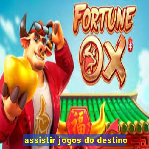 assistir jogos do destino