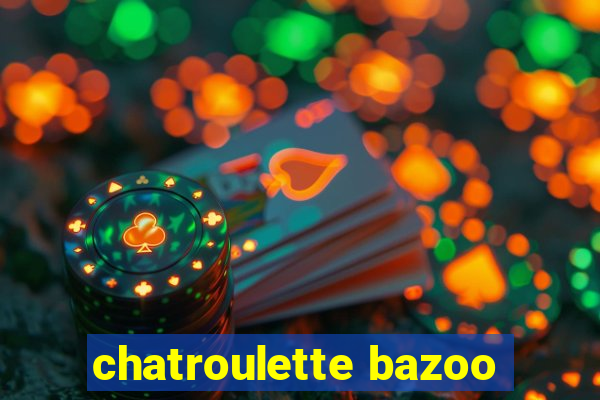 chatroulette bazoo