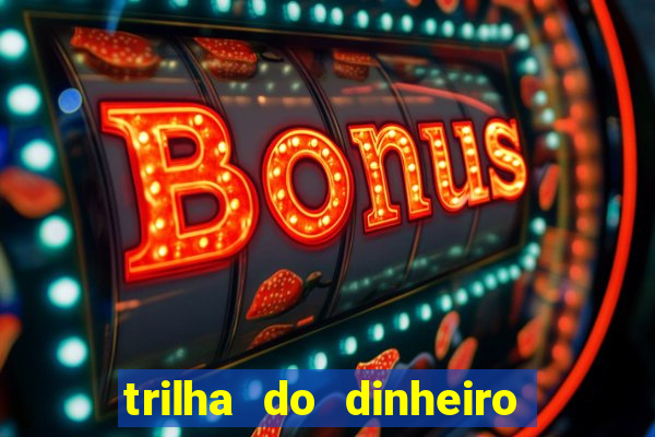 trilha do dinheiro gemeos investem