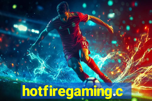 hotfiregaming.com