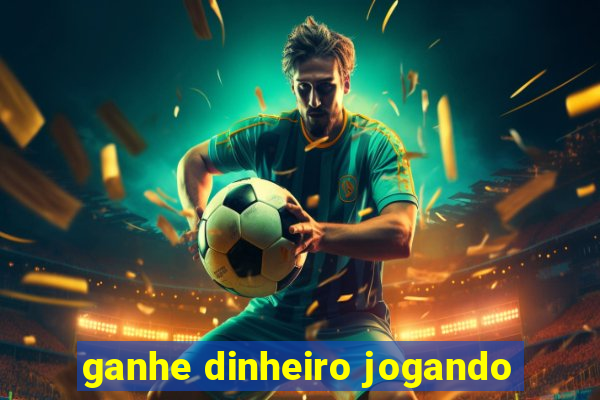 ganhe dinheiro jogando