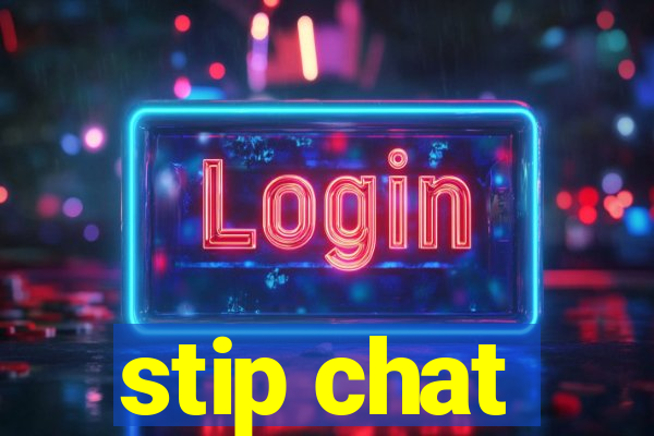 stip chat