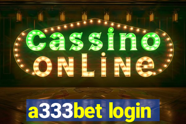 a333bet login