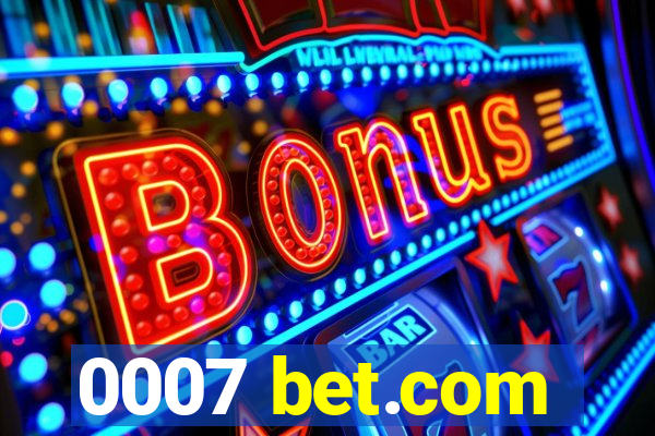 0007 bet.com