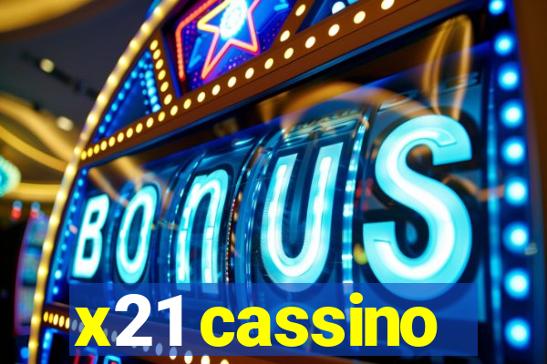 x21 cassino