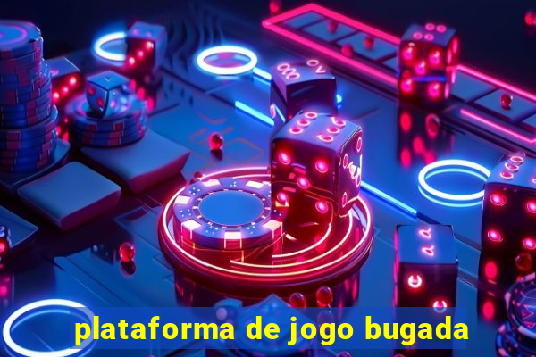 plataforma de jogo bugada