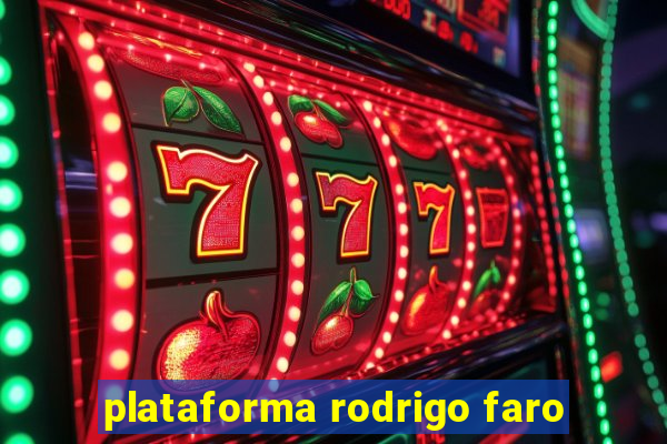 plataforma rodrigo faro