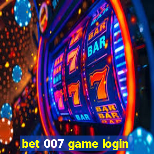 bet 007 game login