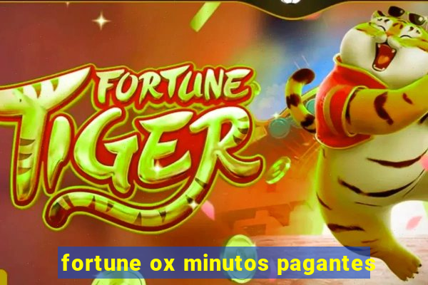 fortune ox minutos pagantes