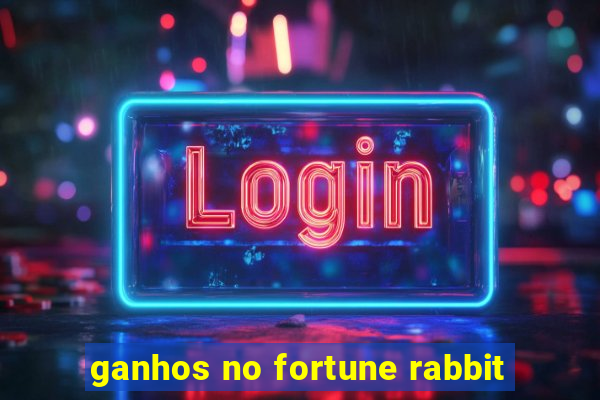 ganhos no fortune rabbit