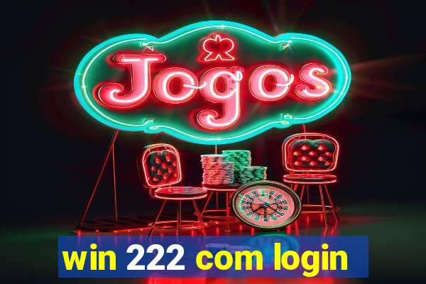 win 222 com login