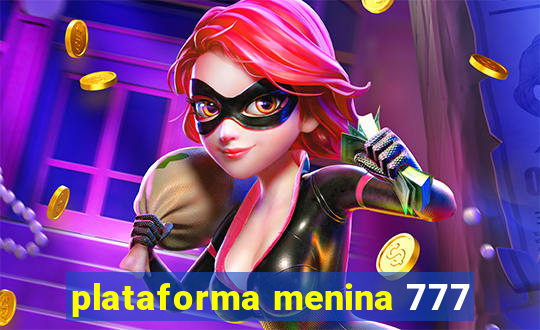 plataforma menina 777