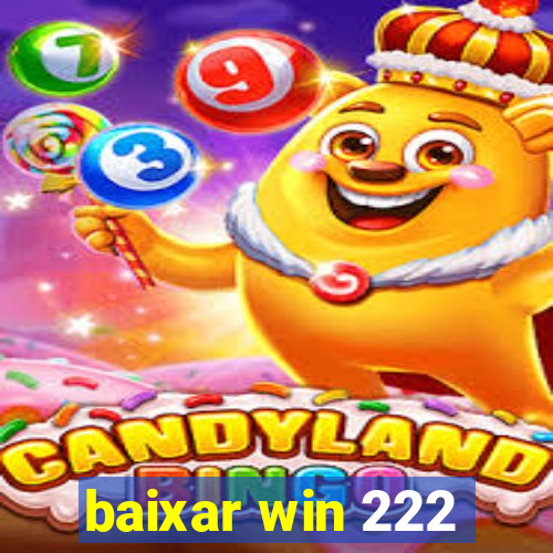 baixar win 222