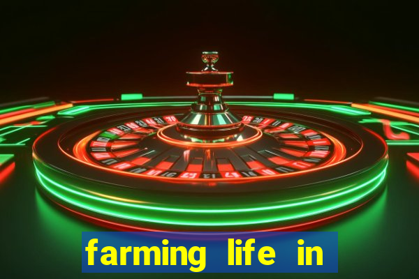 farming life in another world dublado