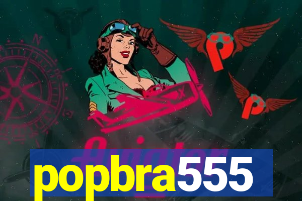 popbra555