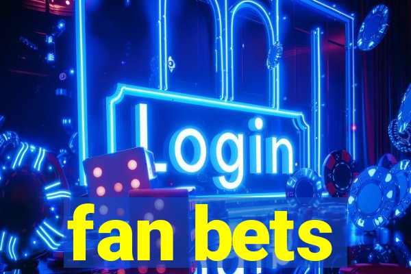 fan bets