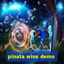 pinata wins demo