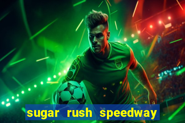 sugar rush speedway download android