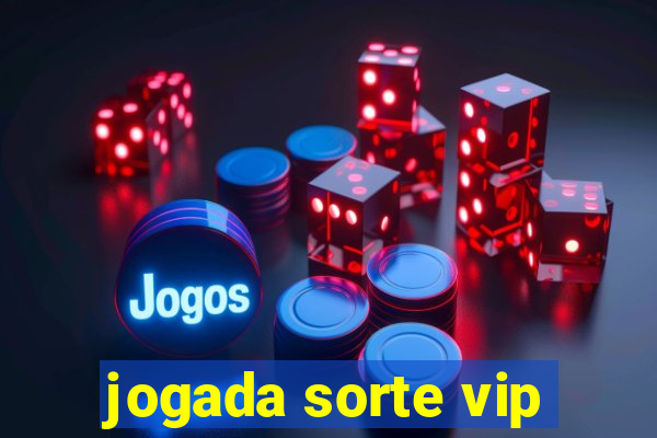 jogada sorte vip