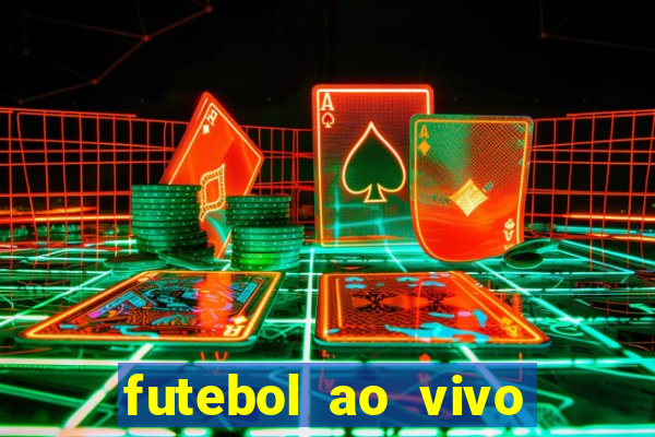 futebol ao vivo max tv