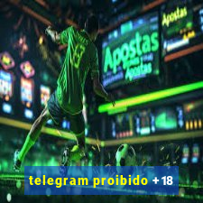 telegram proibido +18