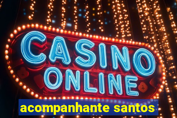 acompanhante santos