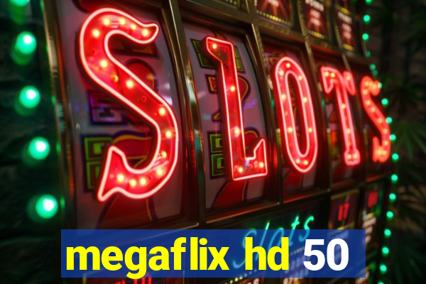 megaflix hd 50