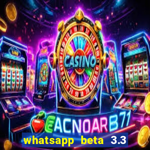 whatsapp beta 3.3 10 instalar