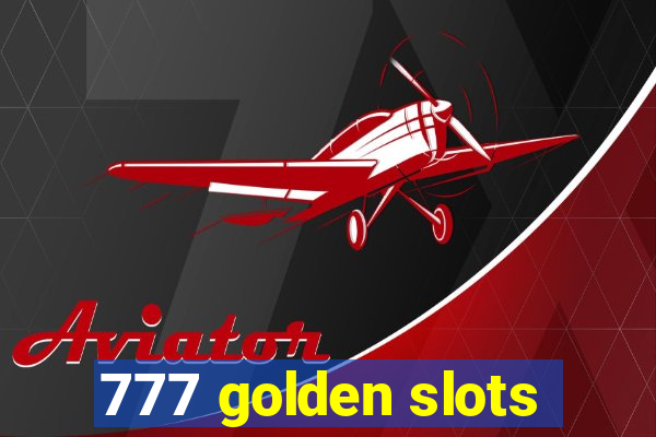 777 golden slots