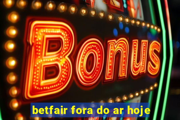 betfair fora do ar hoje