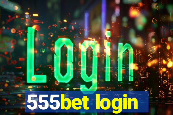 555bet login