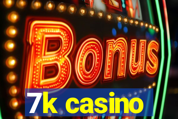 7k casino