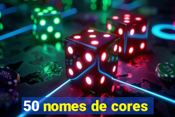 50 nomes de cores