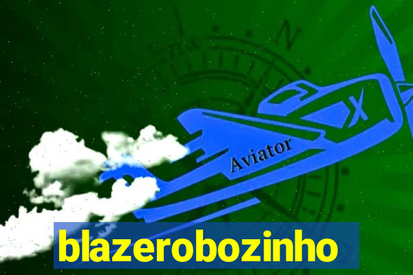 blazerobozinho