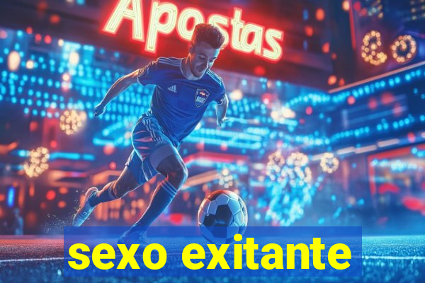 sexo exitante