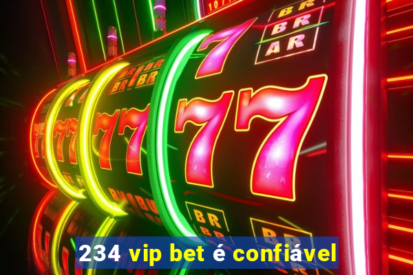 234 vip bet é confiável