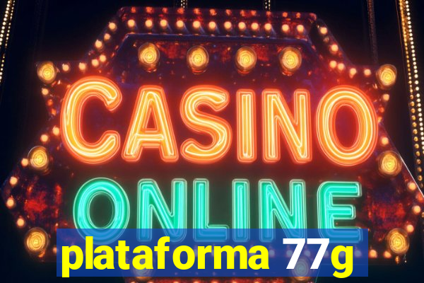 plataforma 77g