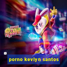 porno kevlyn santos