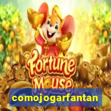 comojogarfantan