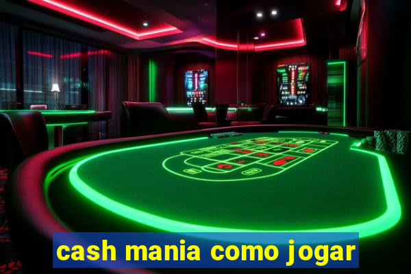 cash mania como jogar