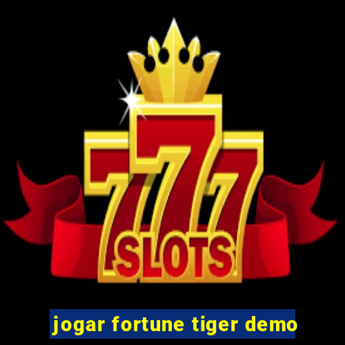 jogar fortune tiger demo