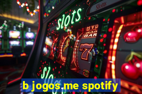 b jogos.me spotify