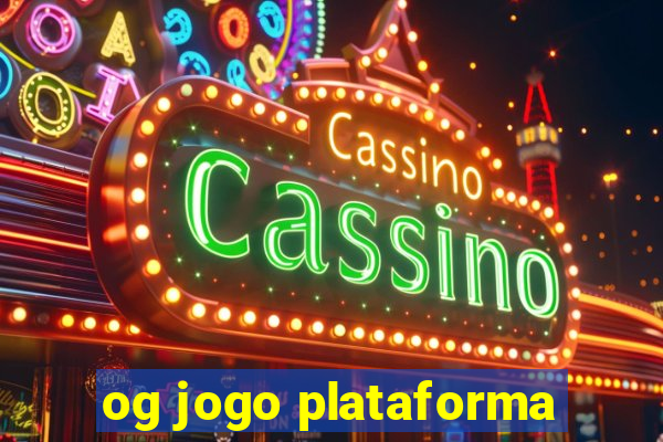 og jogo plataforma