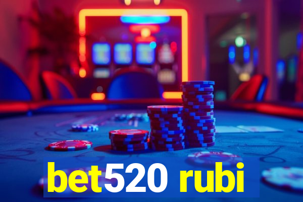 bet520 rubi