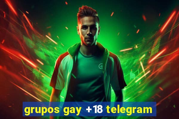 grupos gay +18 telegram