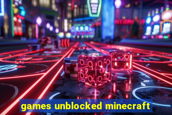 games unblocked minecraft