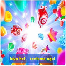 luva bet - reclame aqui