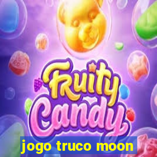 jogo truco moon